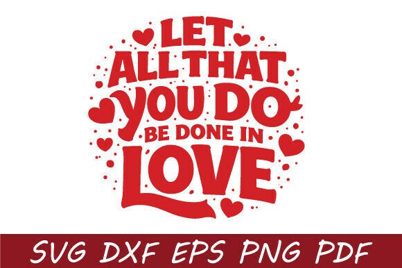 Let All That You Do Be Done in Love PNG Embroidery Review